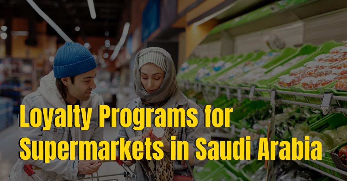 Loyalty Programs for Supermarkets in Saudi Arabia