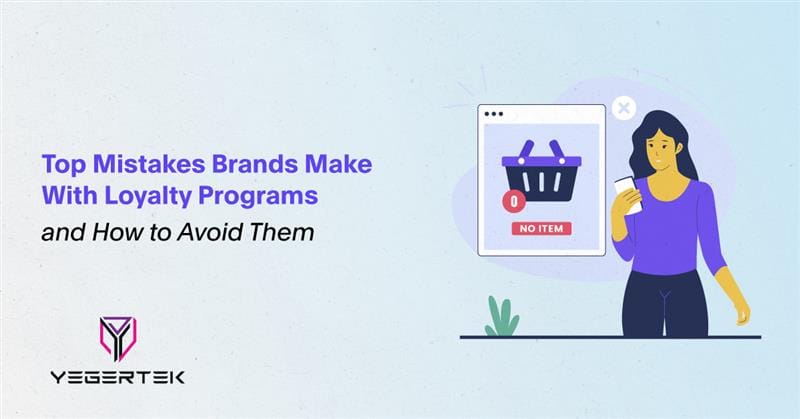 Top Mistakes Brands Make With Loyalty Programs